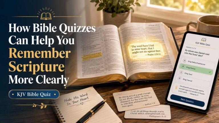 How Bible Quizzes Can Help You Remember Scripture More Clearly