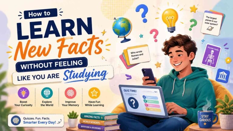 How to Learn New Facts Without Feeling Like You Are Studying